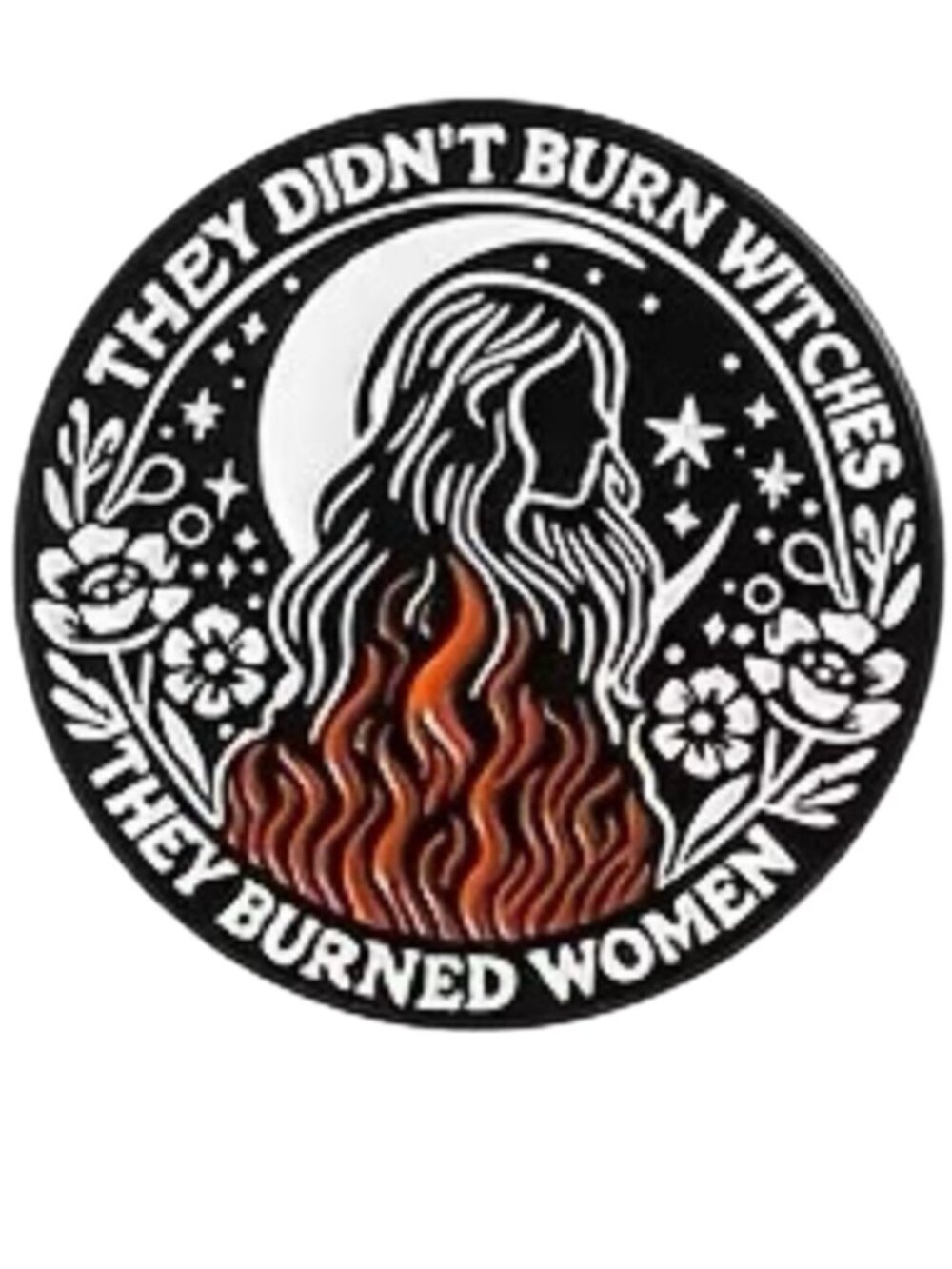 They Didn’t Burn Witches They Burned Women Enamel Pin Black Metal